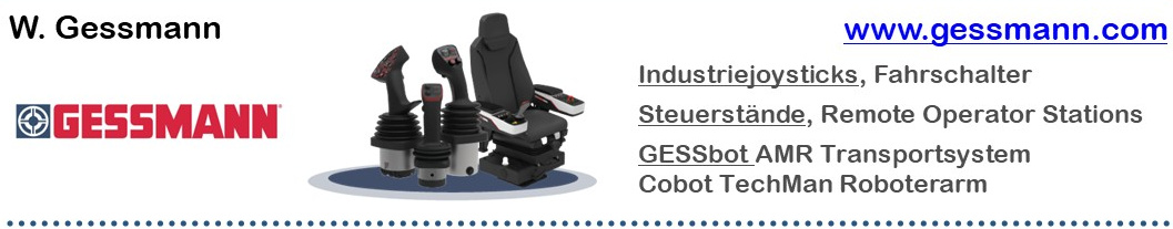 zu den W. Gessmann Produkten W. Gessmann: Industriejoysticks, Steuerschalter, Fahrschalter, Steuerstände, Fahrersessel, TM Roboterarm - Cobot TechMan, GESSbot Fahrerloses Transportsystem
